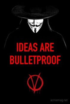 V Ideas Are Bulletproof