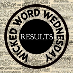 Wicked Word Wednesday Results